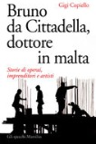 BRUNO DA CITTADELLA, DOTTORE IN MALTA – Storie di operai, imprenditori e artisti