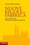NUOVE REGOLE IN FABBRICA – Dal contratto Fiat alle nuove relazioni industriali