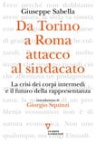DA TORINO A ROMA: ATTACCO AL SINDACATO