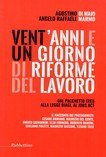 VENT’ANNI E UN GIORNO DI RIFORME DEL LAVORO – Dal pacchetto Treu alla legge Biagi, al Jobs Act