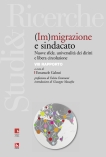 (IM)MIGRAZIONE E SINDACATO. NUOVE SFIDE, UNIVERSALITA’ DEI DIRITTI E LIBERA CIRCOLAZIONE