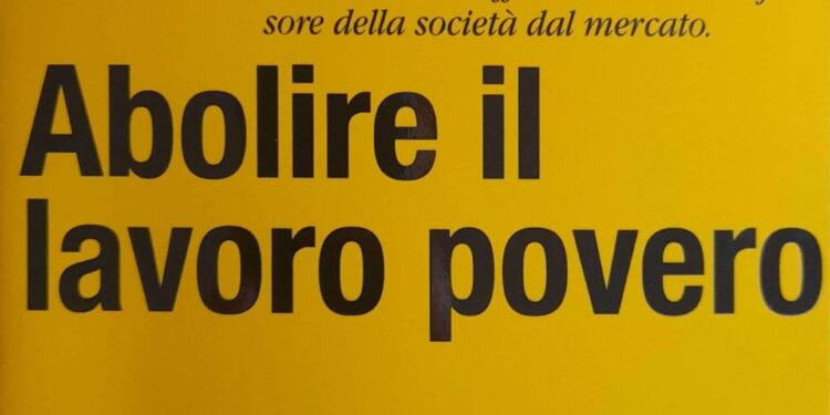 Abolire il lavoro povero. Per la buona e piena occupazione, di Alessandro Somma. Edizioni Laterza