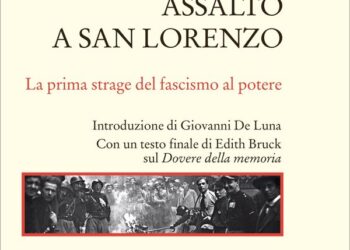 Assalto a San Lorenzo. La prima strage dei fascisti al potere, di Gabriele Polo. Donzelli editore