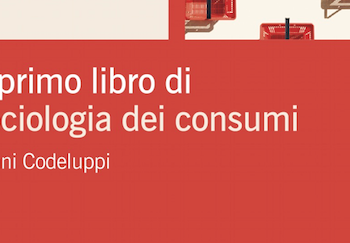 Il primo libro di sociologia dei consumi, di Vanni Codeluppi. Editore Einaudi