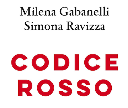 Codice Rosso, di Milena Gabanelli e Simona Ravizza. Editore Fuori Scena