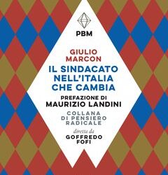 Il sindacato nell’Italia che cambia, di Giulio Marcon. Editore e/o