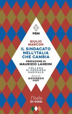 Il sindacato nell’Italia che cambia, di Giulio Marcon. Editore e/o