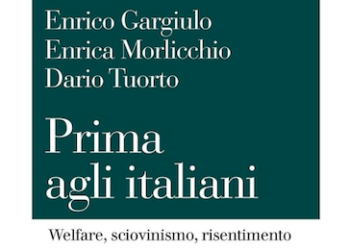Prima agli italiani, di Enrico Gargiulo, Enrica Morlicchio, Dario Tuorto. Editore il Mulino