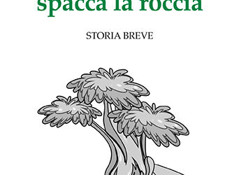 L’albero vivo spacca la roccia, di Ambrogio Brenna. Edizioni Lavoro