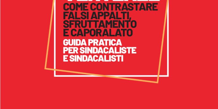 Sempre più diffuso ricorso ad appalti illeciti, dalla Cgil una guida per le vertenze