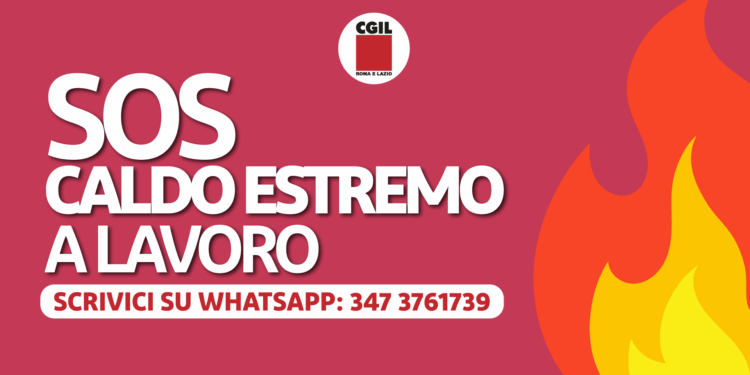 La Cgil Roma e Lazio istituisce un numero WhatsApp per segnalare le situazioni di pericolo per caldo estremo. Di Cola, incontri con Regione e Campidoglio, estesa la protezione a logistica e rider