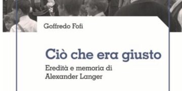 Ciò che era giusto. Eredità e memoria di Alexander Langer, di Goffredo Fofi. Editore Alphabeta