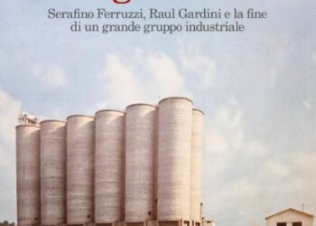 Il costruttore e il giocatore. Serafino Ferruzzi, Raul Gardini, e la fine di un grande gruppo industriale, di Luciano Segreto, Feltrinelli