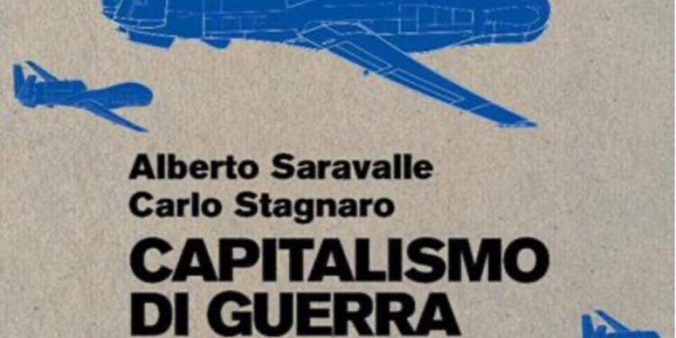 Capitalismo di guerra. Perché viviamo già dentro un conflitto globale permanente (e come uscirne), di Alberto Saravalle e Carlo Stagnaro