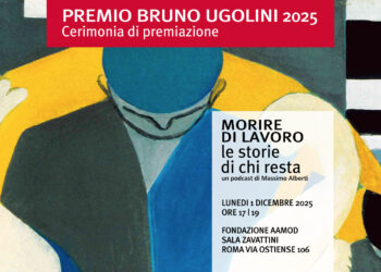 Il Premio Bruno Ugolini 2025 al podcast ‘’Morire di lavoro: le storie di chi resta’’. La cerimonia a Roma con un dibattito sulle stragi quotidiane