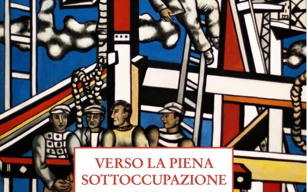 Verso la piena sottoccupazione, a cura di Raffaele Brancati e Carlo Carboni. Editore Donzelli