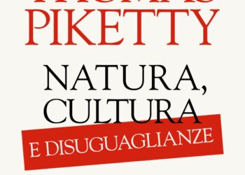 Natura, cultura e disuguaglianze, di Thomas Piketty. Edizioni La nave di Teseo