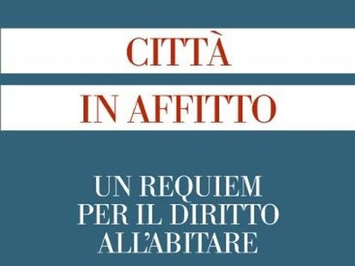 Città di Affitto, di Gessi White – Collettivo IrpiMedia. Editori Laterza