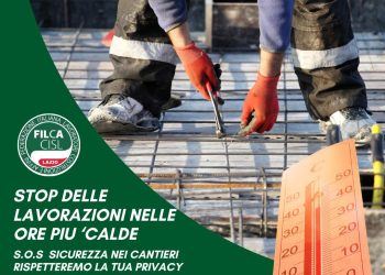 Lazio, la Filca Cisl attiva un numero verde per i lavoratori su caldo e sole. De Luca: “Necessario affondo normativo per garantire sicurezza degli edili”