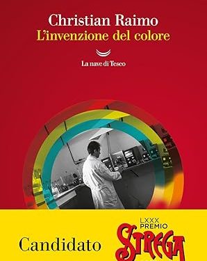 L’invenzione del colore, di Christian Raimo. Edizioni La nave di Teseo