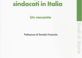 Una Cisl innovatrice nel complesso dei sindacati in Italia, di Guido Baglioni. Edizioni Lavoro