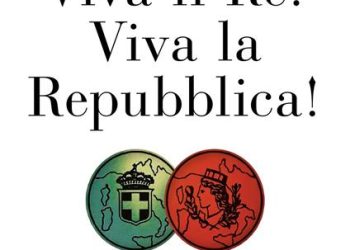 Viva il Re! Viva la Repubblica! – di Alfonso Celotto e Giulia Guerrini – Editore: Mondadori