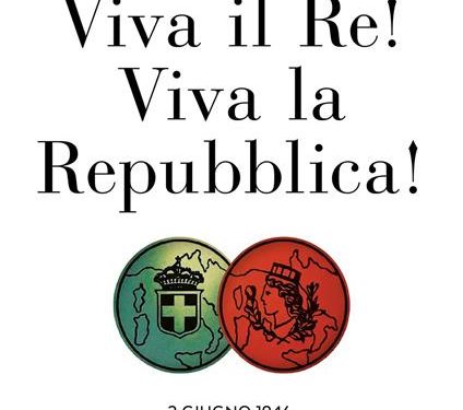 Viva il Re! Viva la Repubblica! – di Alfonso Celotto e Giulia Guerrini – Editore: Mondadori