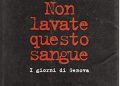 Non lavate questo sangue. I giorni di Genova, di Concita De Gregorio. Editore Laterza