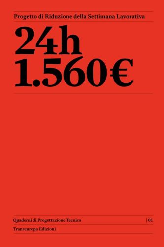 24h €1.560 – Progetto di riduzione della settimana lavorativa, di Davide Dibitonto e Maura Zavaglini. Editore Transeuropa