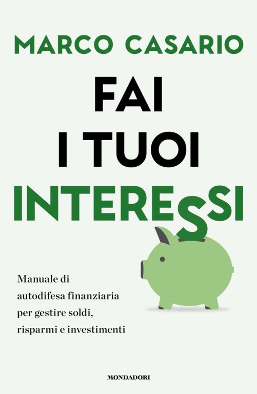 Fai i tuoi interessi, di Marco Casario. Editore Mondadori